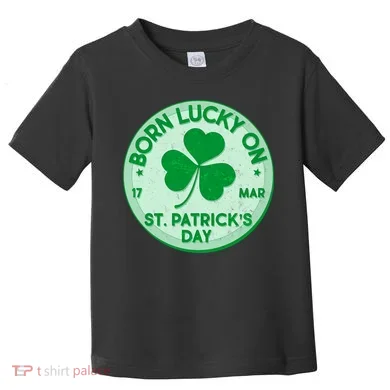 Born Lucky On St. Patrick's Day Toddler T-Shirt