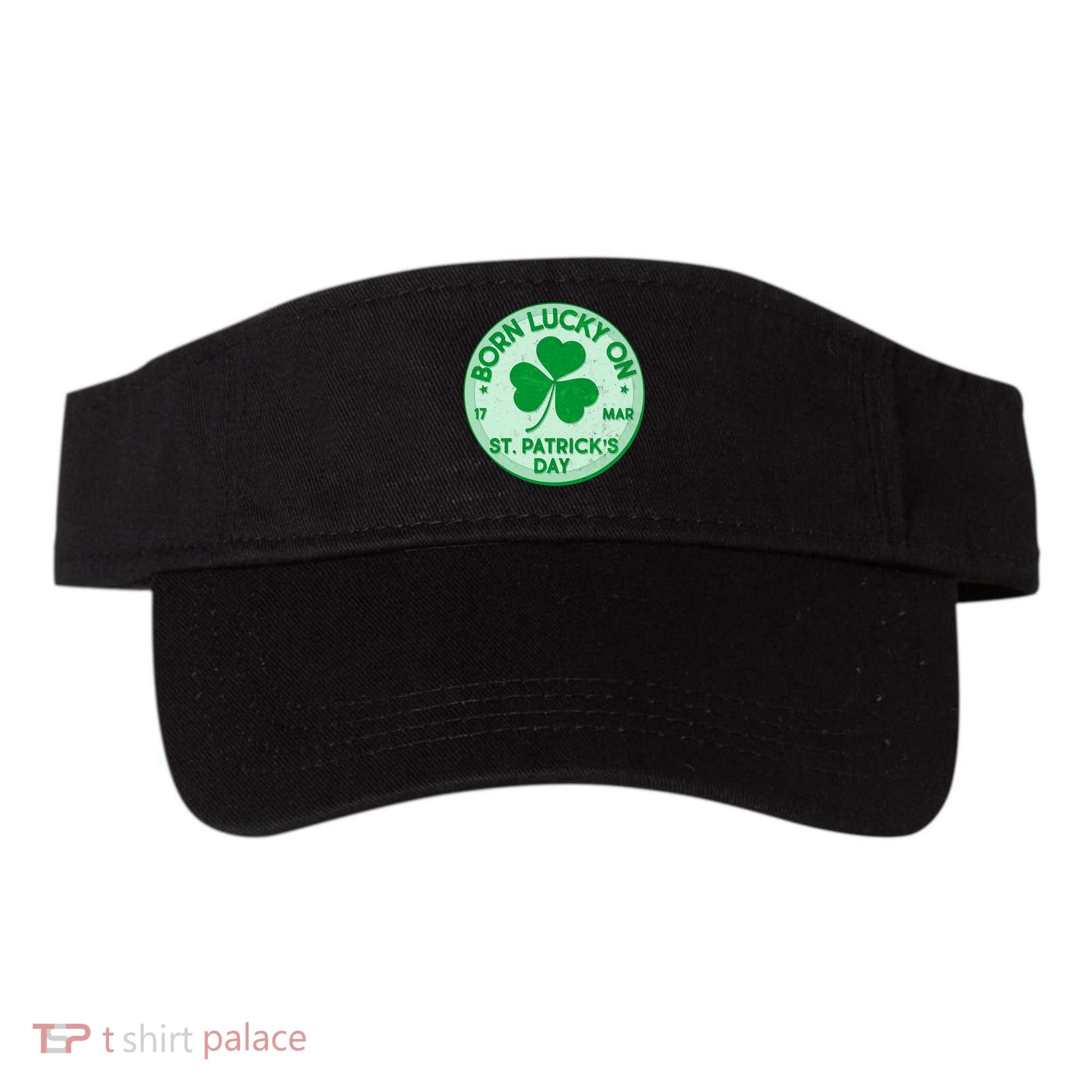 Born Lucky On St. Patrick's Day Visor