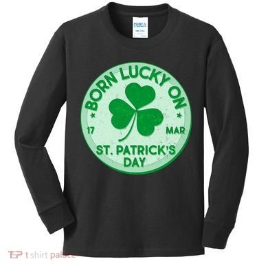 Born Lucky On St. Patrick's Day Kids Long Sleeve Shirt