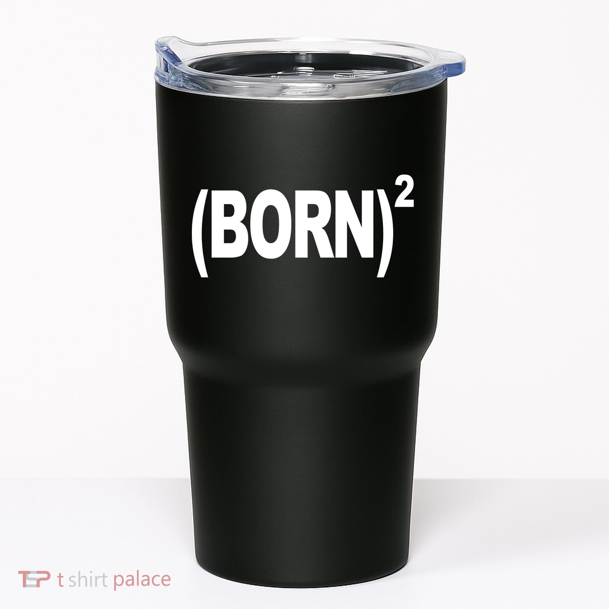 Born squared Tumbler
