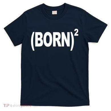 Born squared T-Shirt