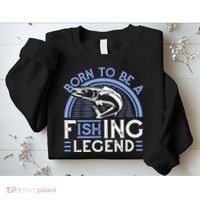 Born To Be A Fishing Legend Sweatshirt thumb 2