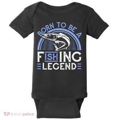 Born To Be A Fishing Legend Baby Bodysuit