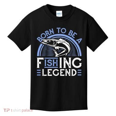 Born To Be A Fishing Legend Kids T-Shirt