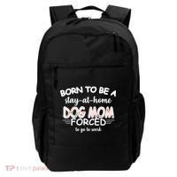 Born To Be A Stay At Home Dog Mom Backpack thumb 0