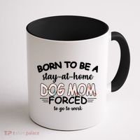 Born To Be A Stay At Home Dog Mom Coffee Mug thumb 1