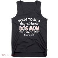 Born To Be A Stay At Home Dog Mom Tank Top thumb 0