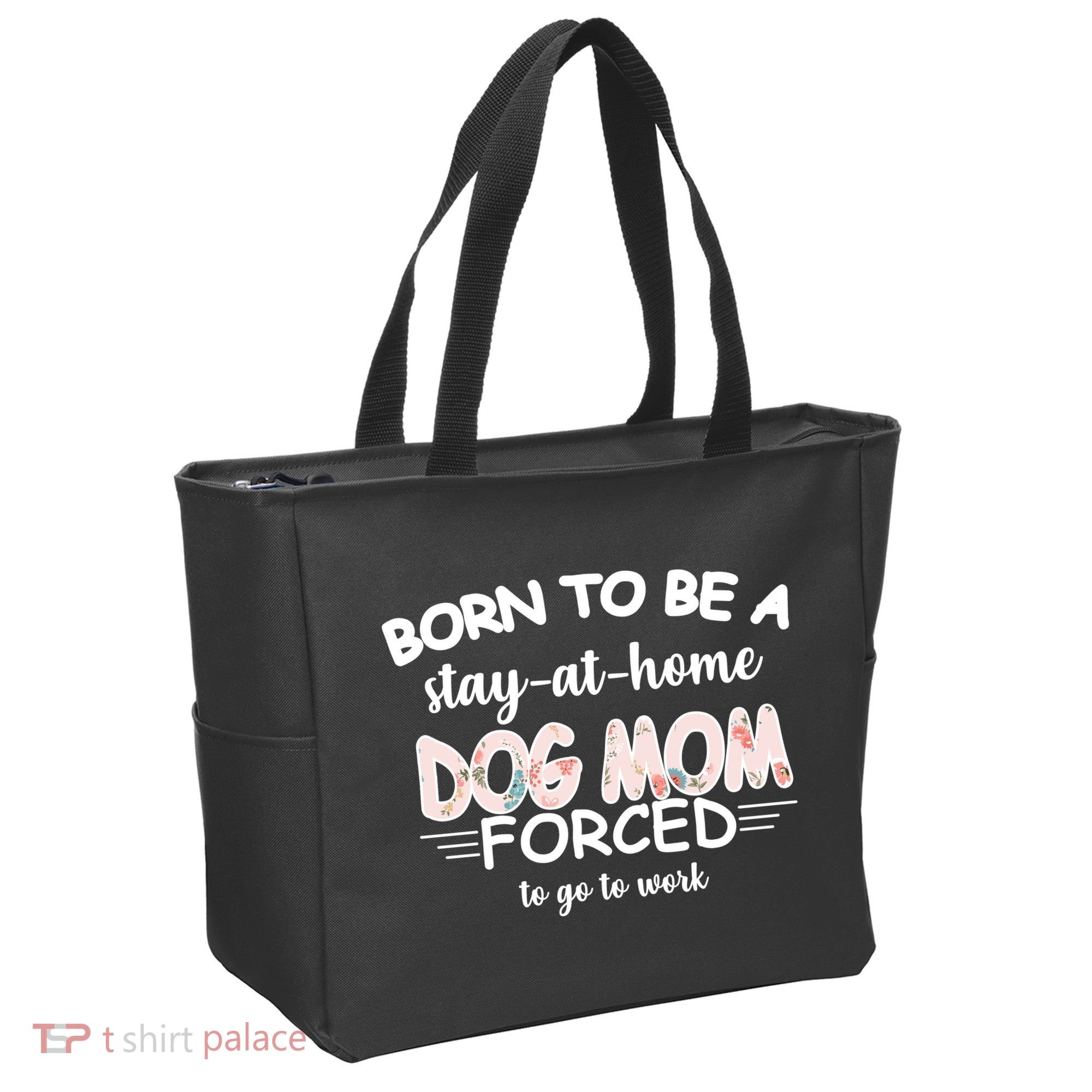 Born To Be A Stay At Home Dog Mom Tote Bag