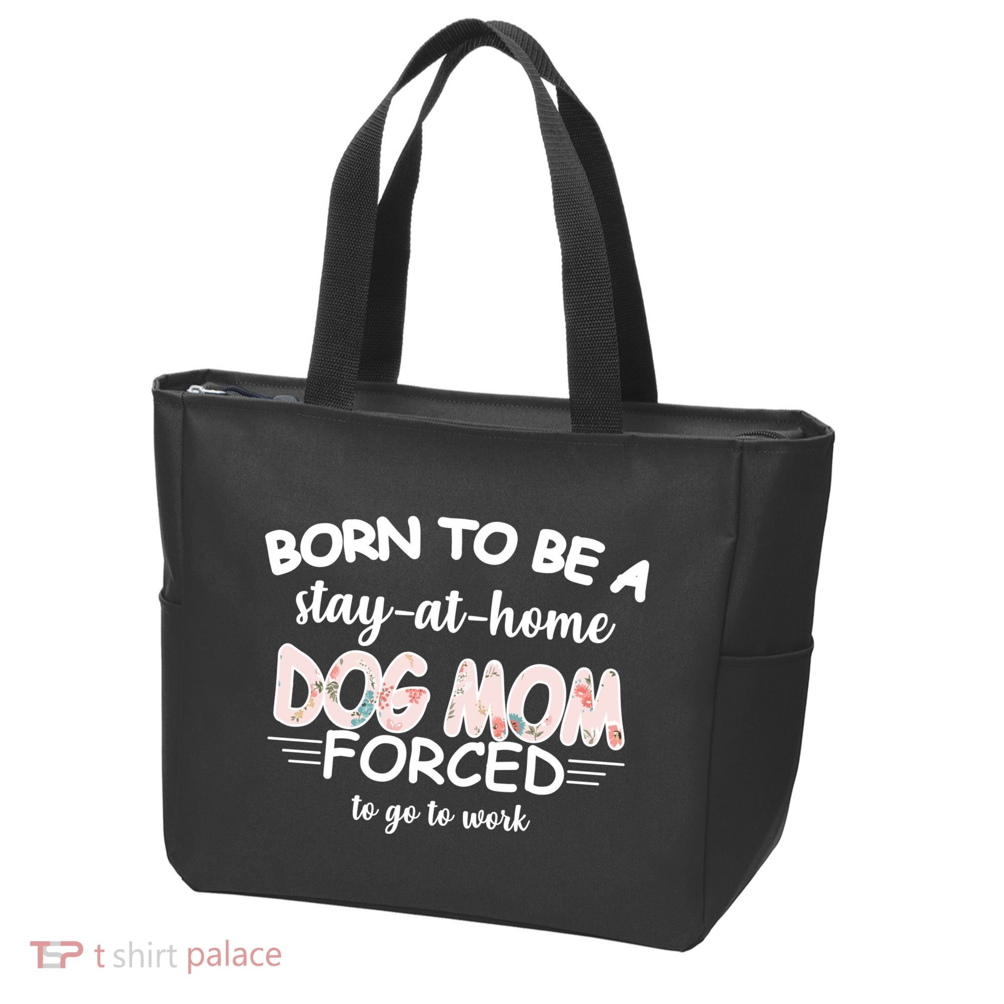 Born To Be A Stay At Home Dog Mom Tote Bag