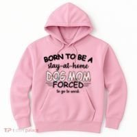 Born To Be A Stay At Home Dog Mom Hoodie thumb 0