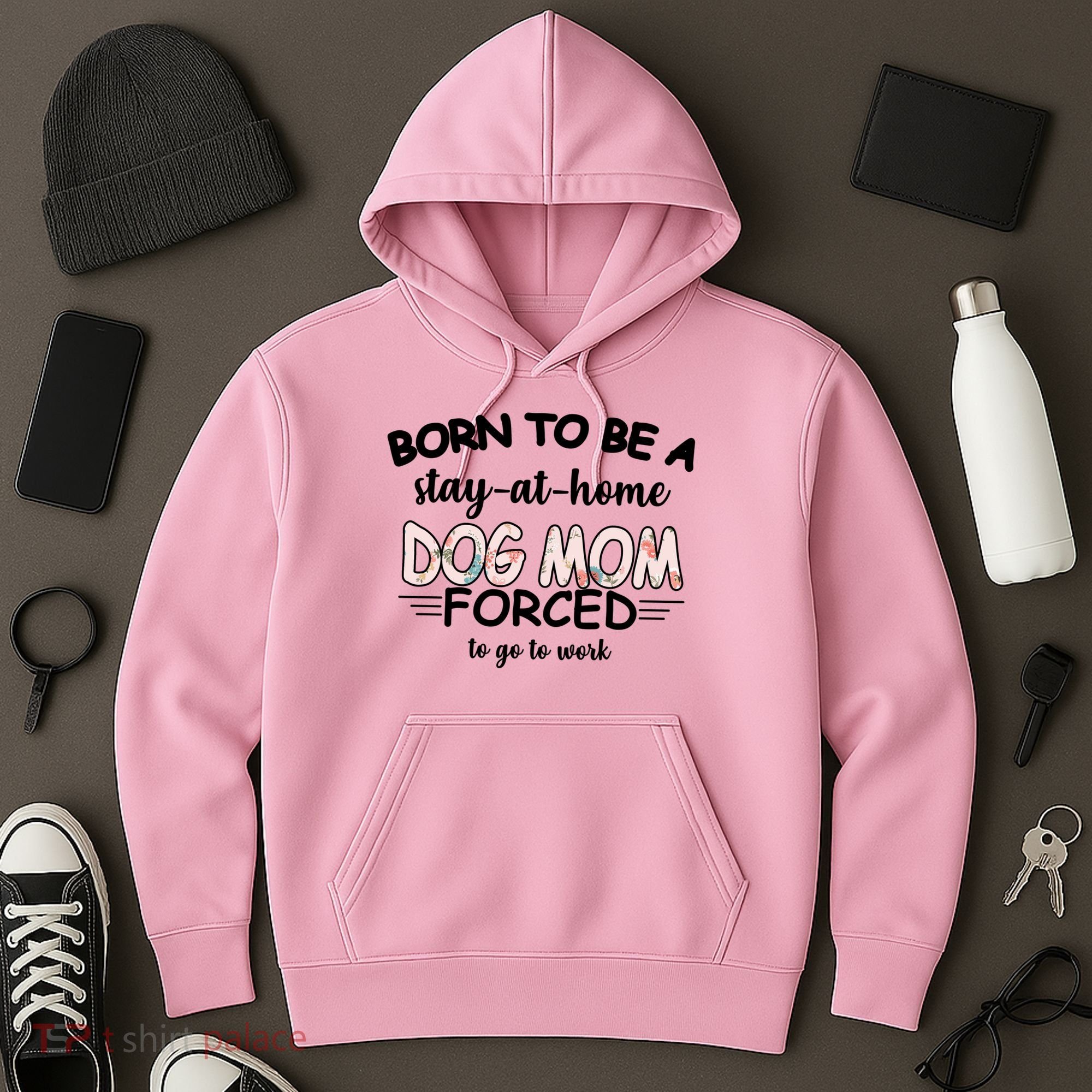 Born To Be A Stay At Home Dog Mom Hoodie