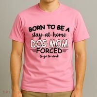 Born To Be A Stay At Home Dog Mom T-Shirt thumb 3