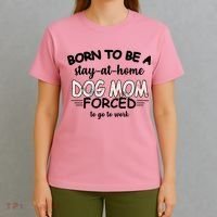 Born To Be A Stay At Home Dog Mom T-Shirt thumb 4