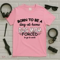 Born To Be A Stay At Home Dog Mom T-Shirt thumb 5