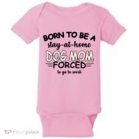 Born To Be A Stay At Home Dog Mom Baby Bodysuit thumb 0