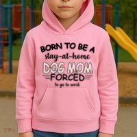 Born To Be A Stay At Home Dog Mom Kids Hoodie thumb 2