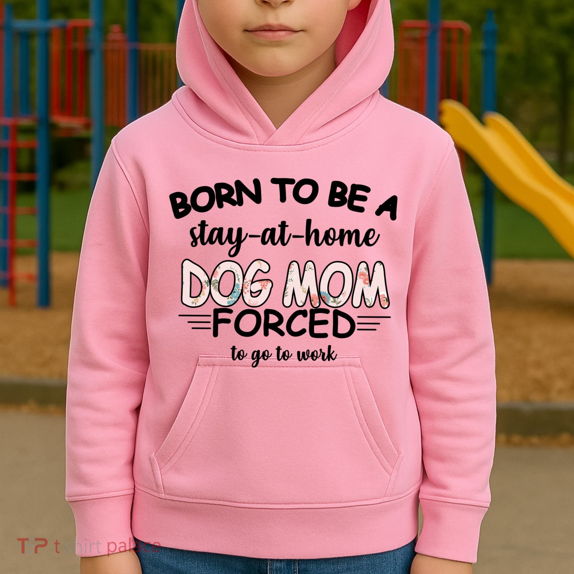 Born To Be A Stay At Home Dog Mom Kids Hoodie