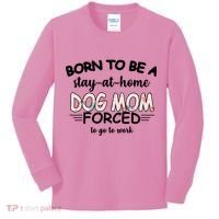 Born To Be A Stay At Home Dog Mom Kids Long Sleeve Shirt thumb 0