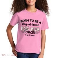 Born To Be A Stay At Home Dog Mom Kids T-Shirt thumb 2