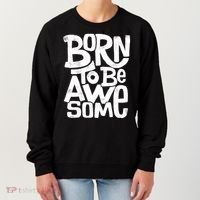 Born To Be Awesome  Women's Sweatshirt thumb 0