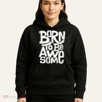 Born To Be Awesome  Hoodie thumb 5