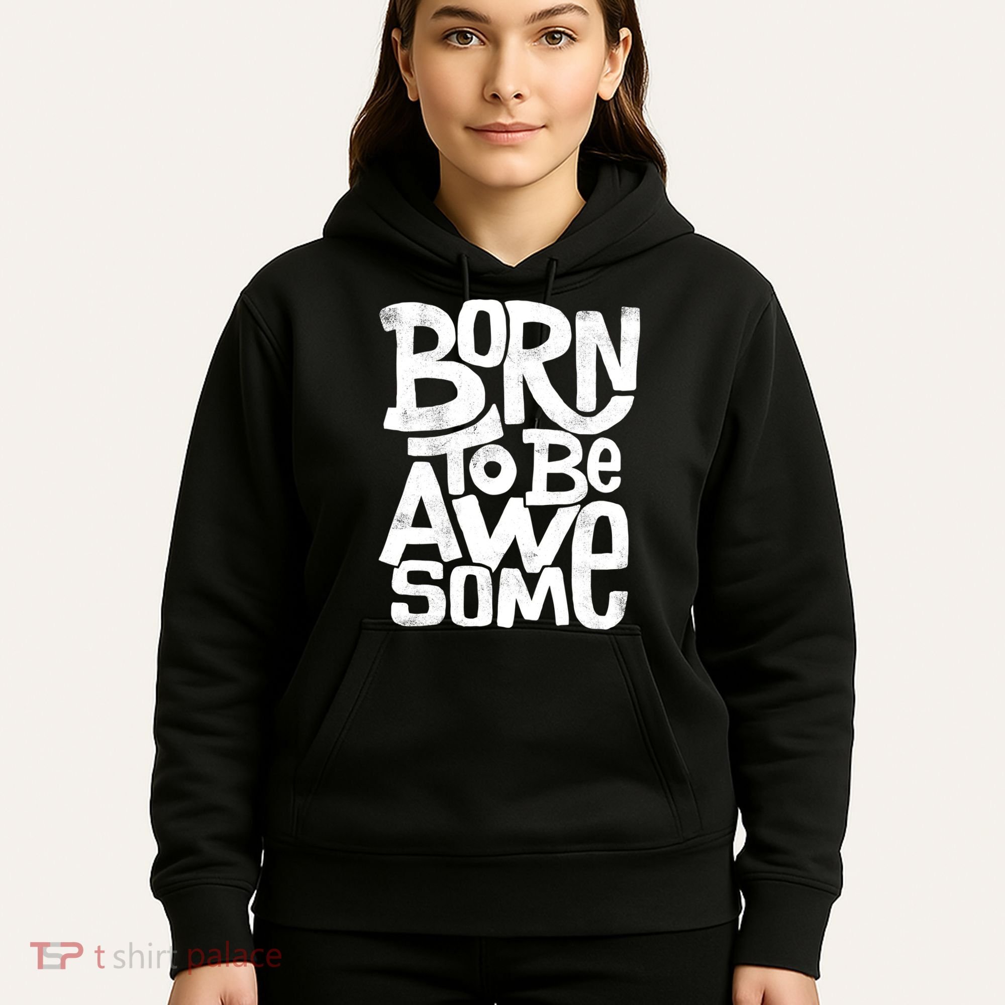 Born To Be Awesome  Hoodie