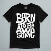 Born To Be Awesome  T-Shirt thumb 5