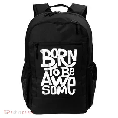 Born To Be Awesome  Backpack