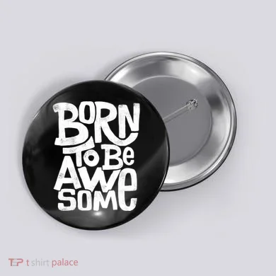 Born To Be Awesome  Button