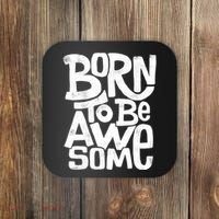Born To Be Awesome  Coaster thumb 0