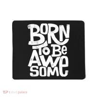Born To Be Awesome  Mousepad thumb 0