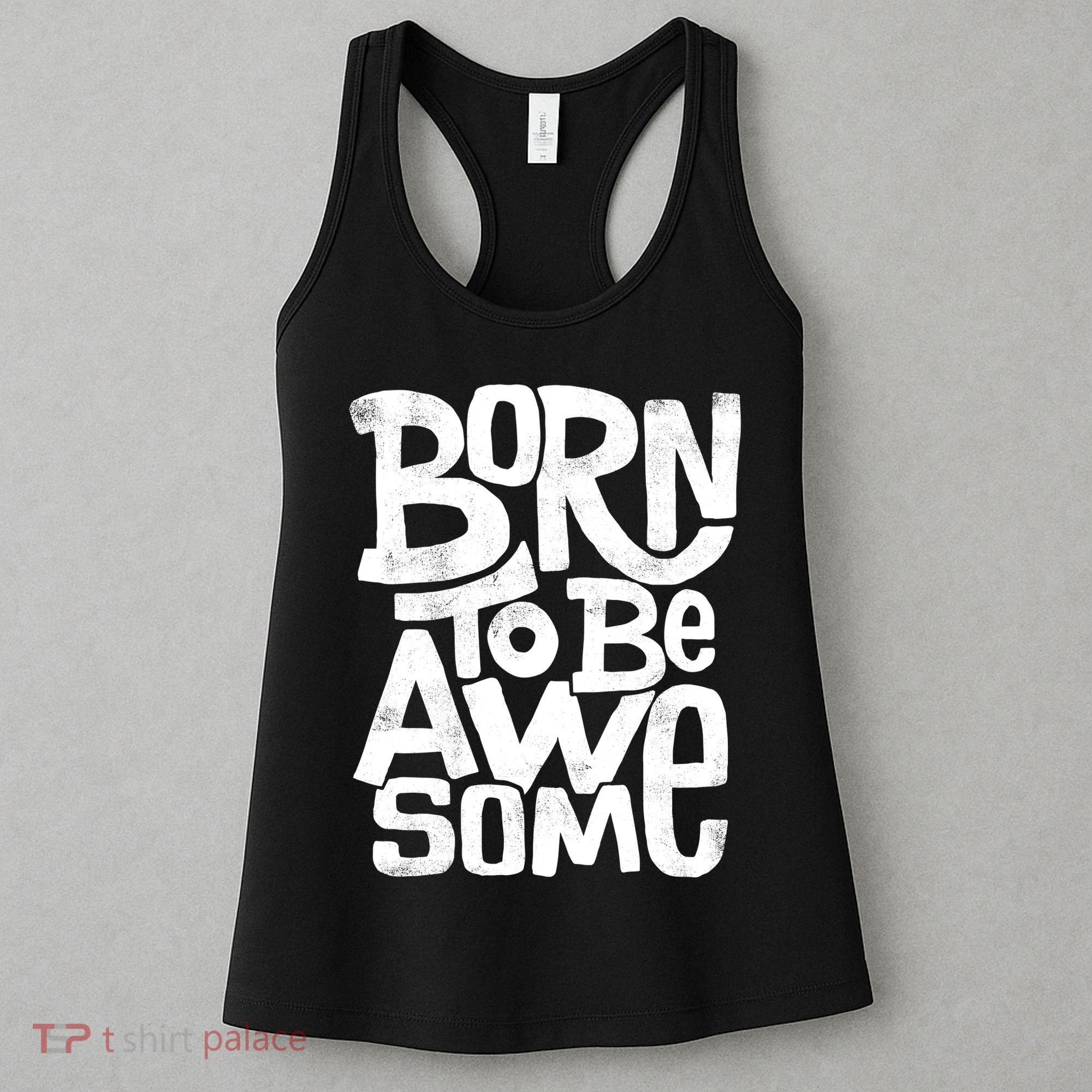 Born To Be Awesome  Women's Tank Top