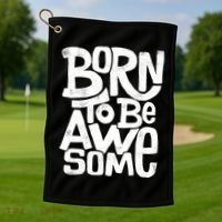 Born To Be Awesome  Golf Towel thumb 1