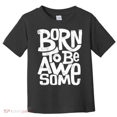 Born To Be Awesome Toddler T-Shirt