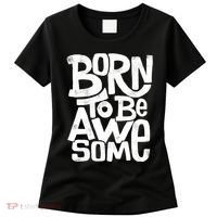 Born To Be Awesome  Women's T-Shirt thumb 0