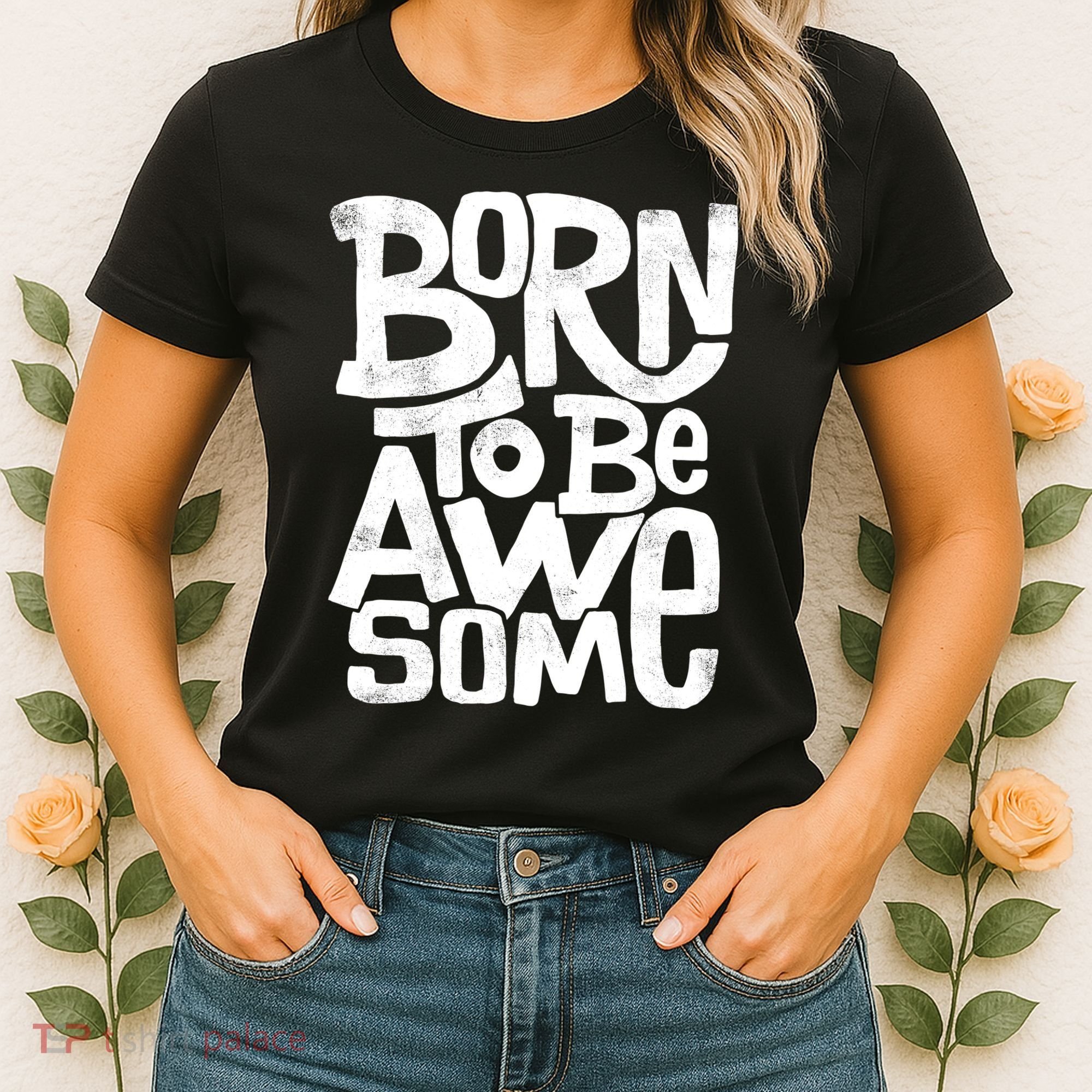 Born To Be Awesome  Women's T-Shirt