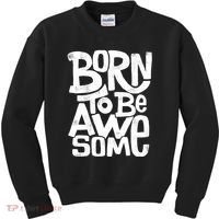 Born To Be Awesome  Kids Sweatshirt thumb 0