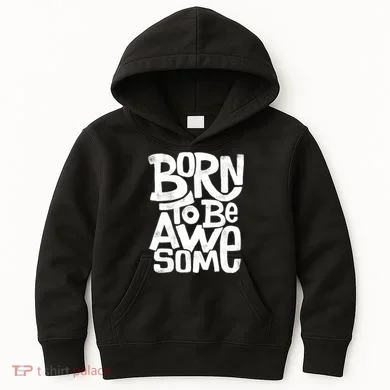 Born To Be Awesome Kids Hoodie