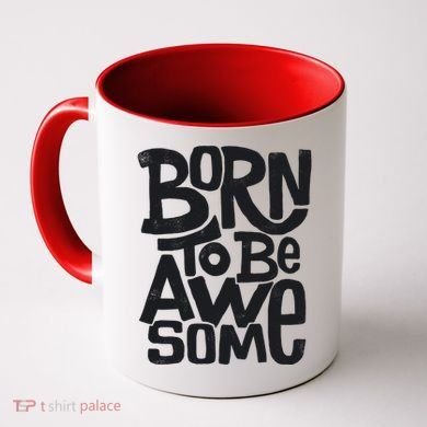 Born To Be Awesome  Coffee Mug
