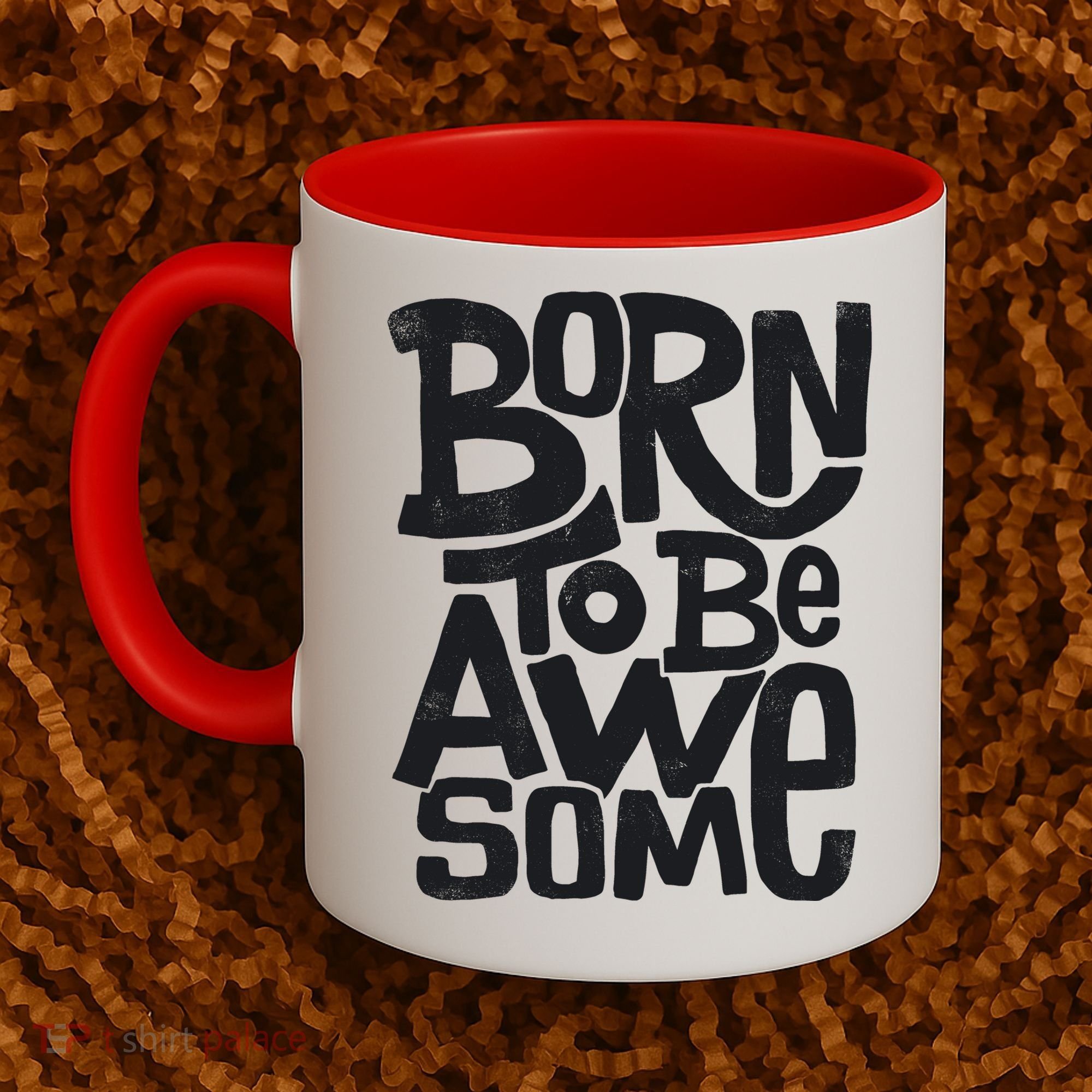 Born To Be Awesome  Coffee Mug