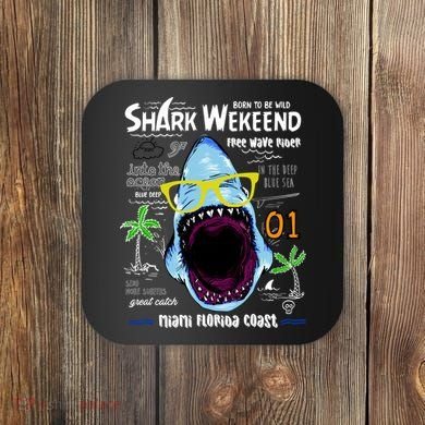 Born To Be Wild - Shark Weekend Slogans Coaster