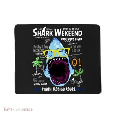Born To Be Wild - Shark Weekend Slogans Mousepad