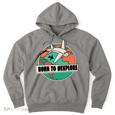 Born To Explore Hoodie