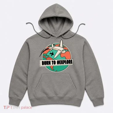 Born To Explore Hoodie