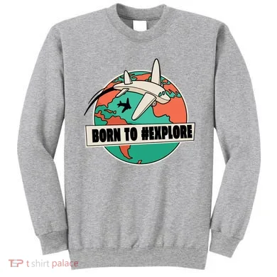 Born To Explore Sweatshirt