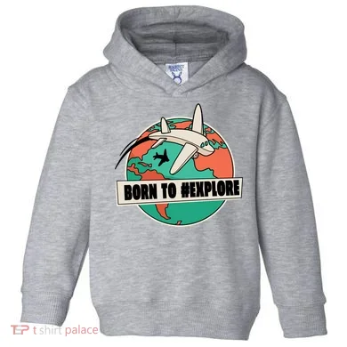 Born To Explore Toddler Hoodie