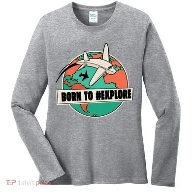 Born To Explore Women's Long Sleeve Shirt