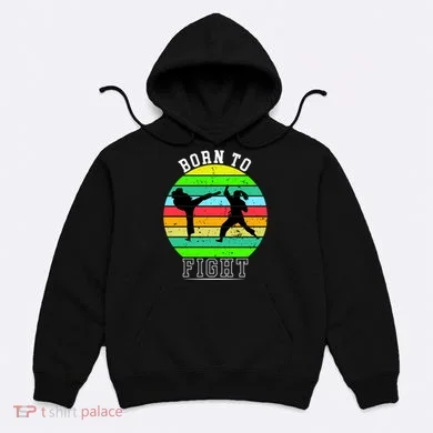 Born To Fight Hoodie