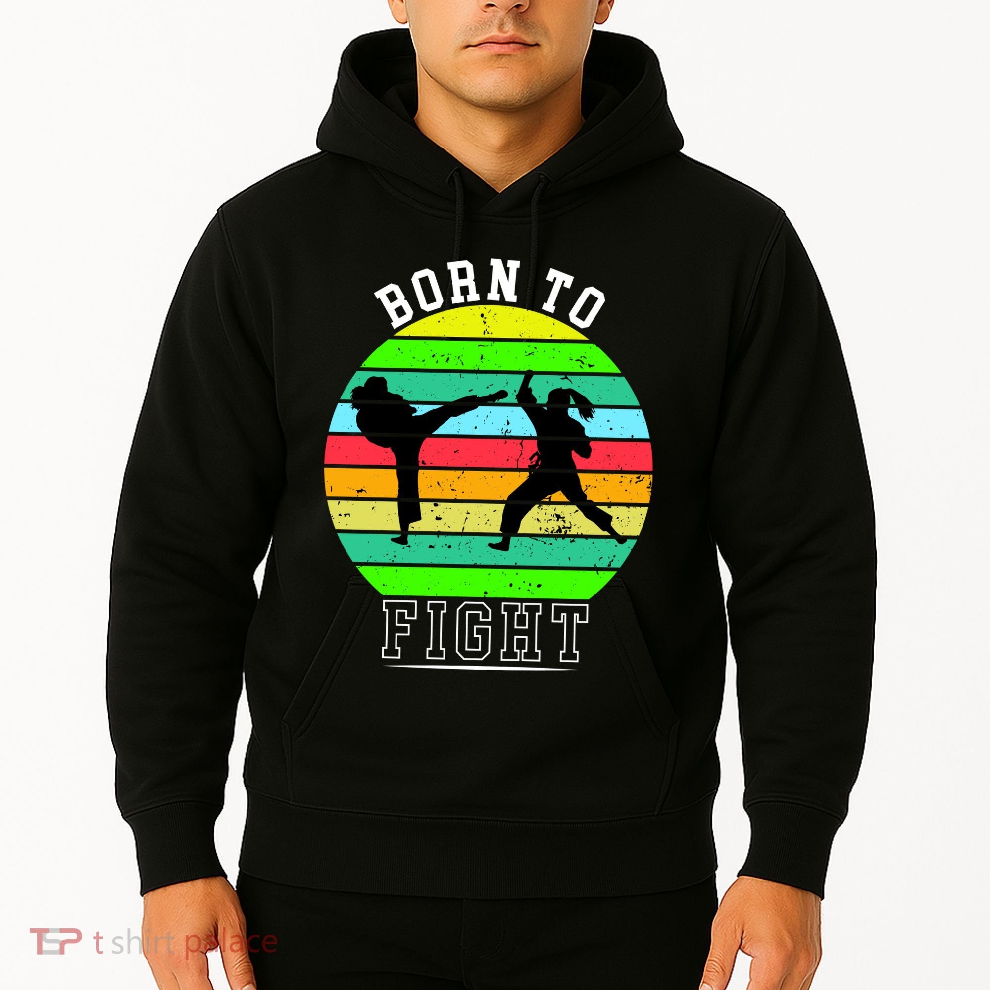 Born To Fight Hoodie