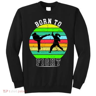 Born To Fight Sweatshirt